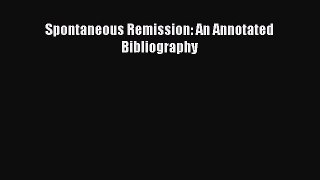 Download Spontaneous Remission: An Annotated Bibliography Ebook Online
