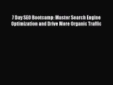 PDF 7 Day SEO Bootcamp: Master Search Engine Optimization and Drive More Organic Traffic  Read