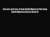 Read Secrets and Lies: A Sam Smith Mystery (The Sam Smith Mystery Series Book 6) PDF Online