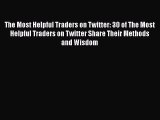 PDF The Most Helpful Traders on Twitter: 30 of The Most Helpful Traders on Twitter Share Their