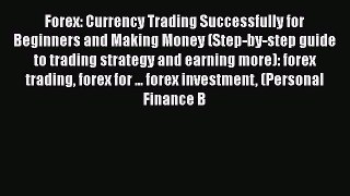 PDF Forex: Currency Trading Successfully for Beginners and Making Money (Step-by-step guide