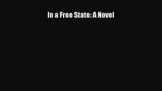 Read In a Free State: A Novel PDF Free