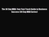 PDF The 30 Day MBA: Your Fast Track Guide to Business Success (30 Day MBA Series)  EBook