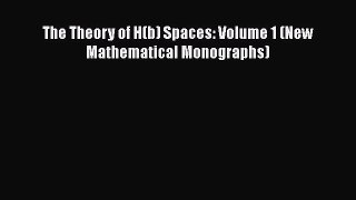 Download The Theory of H(b) Spaces: Volume 1 (New Mathematical Monographs) Free Books