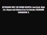 Read ‪KETOGENIC DIET: FAT BOMB RECIPES: Low Carb High Fat Vegan and Gluten Free Fat Bombs (FATBOMB‬