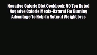 Read ‪Negative Calorie Diet Cookbook: 50 Top Rated Negative Calorie Meals-Natural Fat Burning
