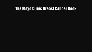 Download The Mayo Clinic Breast Cancer Book PDF Online