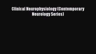 Download Clinical Neurophysiology (Contemporary Neurology Series) Ebook Online