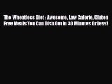 Download ‪The Wheatless Diet : Awesome Low Calorie Gluten Free Meals You Can Dish Out In 30