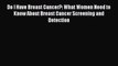 Download Do I Have Breast Cancer?: What Women Need to Know About Breast Cancer Screening and