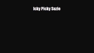 Read ‪Icky Picky Suzie‬ PDF Online