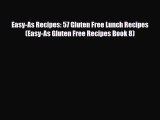 Read ‪Easy-As Recipes: 57 Gluten Free Lunch Recipes (Easy-As Gluten Free Recipes Book 8)‬ Ebook