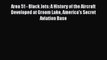 Read Area 51 - Black Jets: A History of the Aircraft Developed at Groom Lake America's Secret