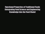 Read Functional Properties of Traditional Foods (Integrating Food Science and Engineering Knowledge