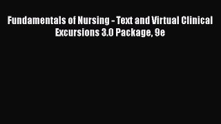 Download Fundamentals of Nursing - Text and Virtual Clinical Excursions 3.0 Package 9e PDF