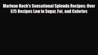 Read ‪Marlene Koch's Sensational Splenda Recipes: Over 375 Recipes Low in Sugar Fat and Calories‬