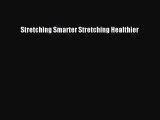Download Stretching Smarter Stretching Healthier Ebook Free