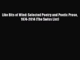 Read Like Bits of Wind: Selected Poetry and Poetic Prose 1974-2014 (The Swiss List) PDF Online