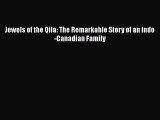 Download Jewels of the Qila: The Remarkable Story of an Indo-Canadian Family  Read Online