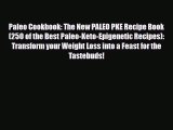 Read ‪Paleo Cookbook: The New PALEO PKE Recipe Book (250 of the Best Paleo-Keto-Epigenetic