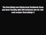 Read ‪The Everything Low-Cholesterol Cookbook: Keep you heart healthy with 300 delicious low-fat‬