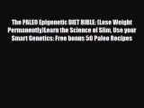 Download ‪The PALEO Epigenetic DIET BIBLE: (Lose Weight Permanently)Learn the Science of Slim