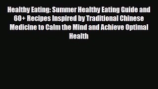 Read ‪Healthy Eating: Summer Healthy Eating Guide and 60+ Recipes Inspired by Traditional Chinese‬