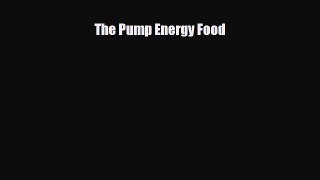 Read ‪The Pump Energy Food‬ PDF Free