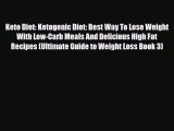 Read ‪Keto Diet: Ketogenic Diet: Best Way To Lose Weight With Low-Carb Meals And Delicious