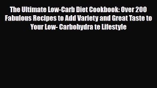 Read ‪The Ultimate Low-Carb Diet Cookbook: Over 200 Fabulous Recipes to Add Variety and Great