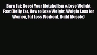 Download ‪Burn Fat: Boost Your Metabolism & Lose Weight Fast (Belly Fat How to Lose Weight