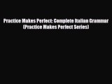 Download Practice Makes Perfect: Complete Italian Grammar (Practice Makes Perfect Series) Free