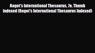 Download Roget's International Thesaurus 7e Thumb indexed (Roget's International Thesaurus