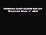 PDF Museums and Galleries of London (Blue Guide Museums and Galleries of London) Read Online