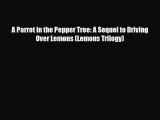 PDF A Parrot in the Pepper Tree: A Sequel to Driving Over Lemons (Lemons Trilogy) Free Books