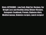 Read Diets: KETOGENIC - Low Carb High Fat Recipes For Weight Loss and Healthy Living (Dinner