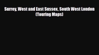 Download Surrey West and East Sussex South West London (Touring Maps) PDF Book Free