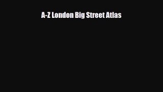 Download A-Z London Big Street Atlas Read Online