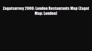PDF Zagatsurvey 2000: London Restaurants Map (Zagat Map: London) Ebook
