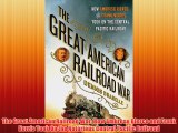 Free [PDF] Downlaod The Great American Railroad War: How Ambrose Bierce and Frank Norris Took