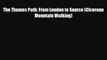 PDF The Thames Path: From London to Source (Cicerone Mountain Walking) Read Online