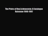 PDF The Prints of Roy Lichtenstein: A Catalogue Raisonne 1948-1997 [Download] Online