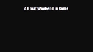PDF A Great Weekend in Rome PDF Book Free