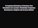 PDF A Frequency Dictionary of German: Core Vocabulary for Learners (Routledge Frequency Dictionaries)