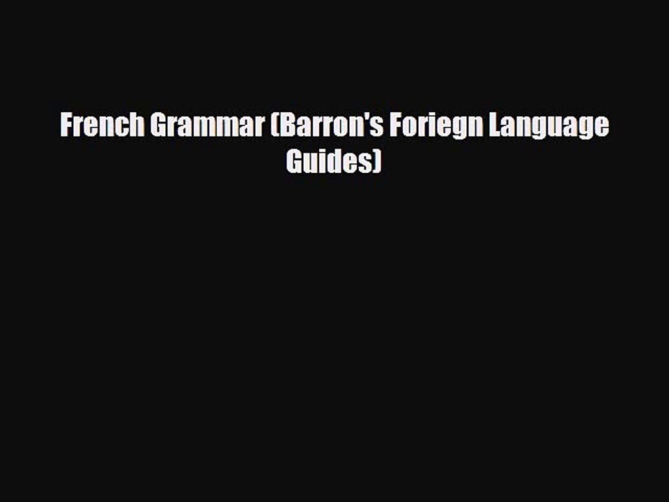 Download French Grammar (Barron's Foriegn Language Guides)  Read Online