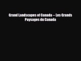 PDF Grand Landscapes of Canada -- Les Grands Paysages du Canada PDF Book Free