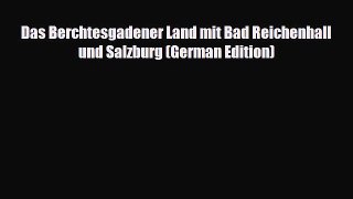 Download Das Berchtesgadener Land mit Bad Reichenhall und Salzburg (German Edition) Ebook