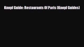 Download Knopf Guide: Restaurants Of Paris (Knopf Guides) Free Books