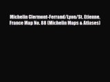 PDF Michelin Clermont-Ferrand/Lyon/St. Etienne France Map No. 88 (Michelin Maps & Atlases)
