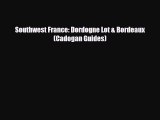 PDF Southwest France: Dordogne Lot & Bordeaux (Cadogan Guides) Free Books